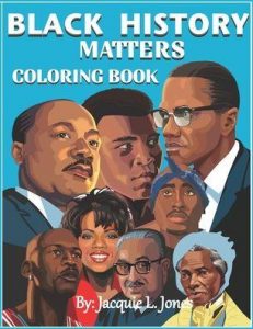 Black History Matters Coloring Book by Jacquie L Jones