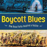 Boycott Blues-How Rosa Parks Inspired a Nation by Andrea Davis Pinkney