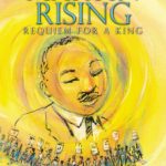 Martin Rising-Requiem for a King by Andrea Davis Pinkney