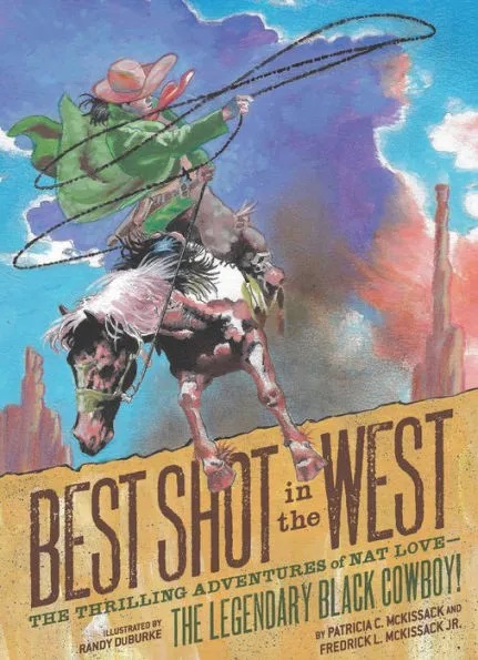 Best Shot in the West-The Thrilling Adventure of Nat Love, the Legendary Black Cowboy (2022)